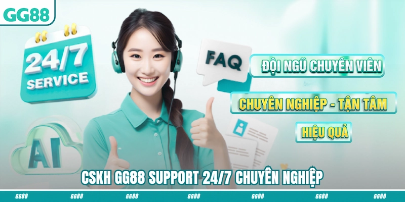 CSKH GG88 support 24/7 chuyên nghiệp