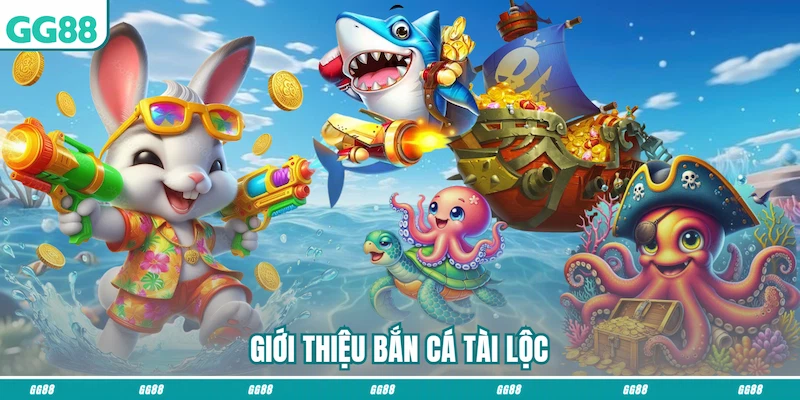 Giới thiệu Bắn cá tài lộc