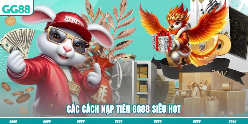 Các cách nạp tiền GG88 siêu hot
