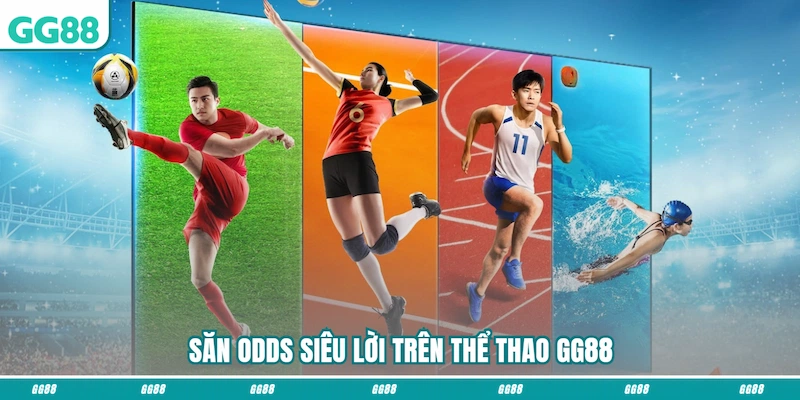 Săn odds siêu lời trên Thể thao GG88
