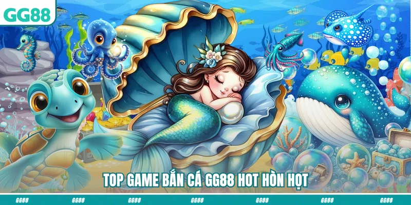 Top game bắn cá GG88 hot hòn họt